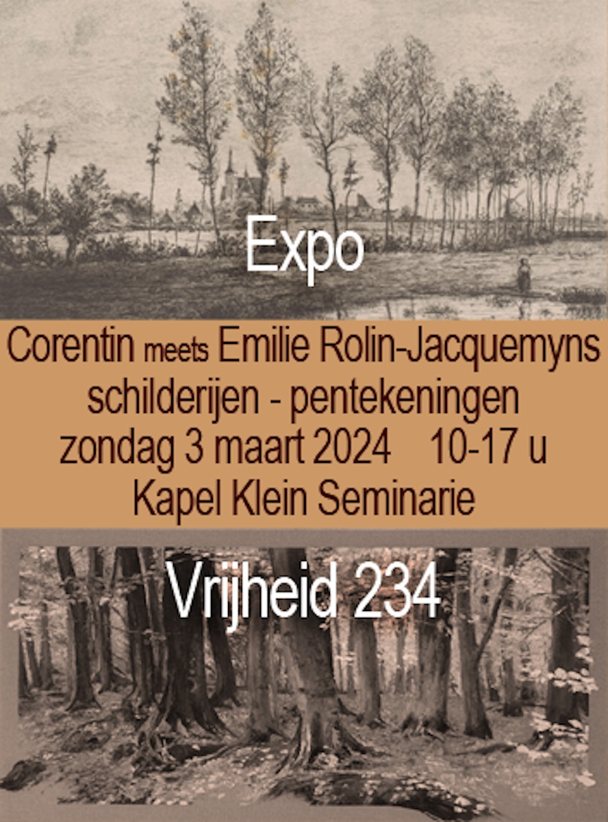 Affiche Expo: Corentin meets Emilie Rolin-Jacquemyns op 03/03/2024 van 10 tot 17u in Kapel Klein Seminarie,<br>Vrijheid 234 - Hoogstraten. (2024)